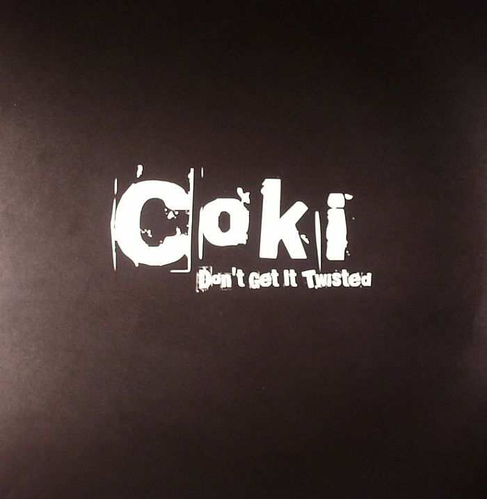COKI - Don't Get It Twisted