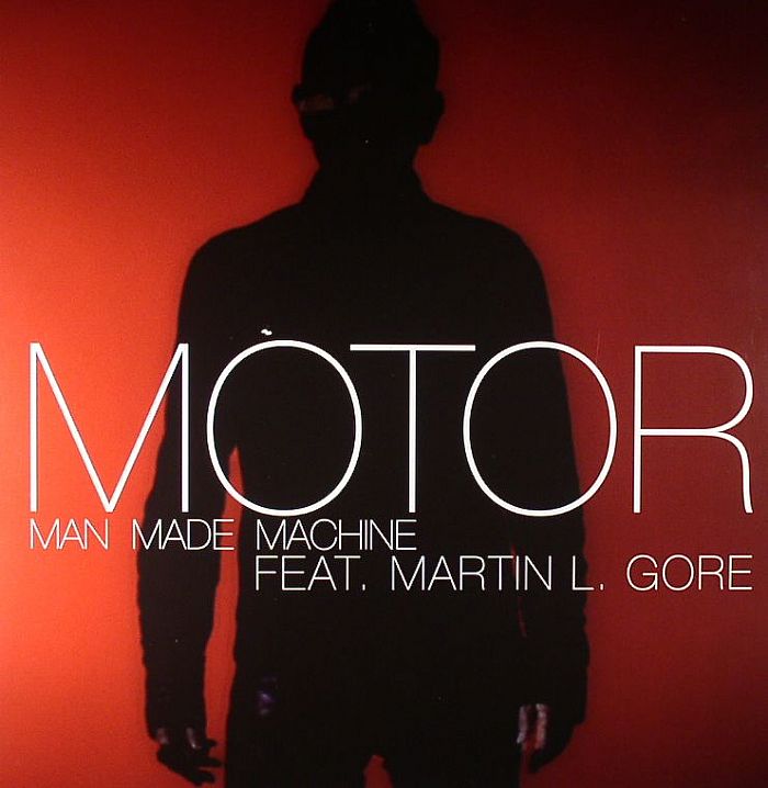 MOTOR feat MARTIN L GORE - Man Made Machine (remixes)