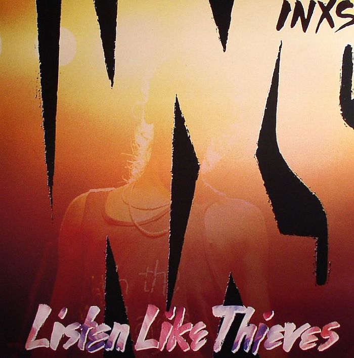 INXS - Listen Like Thieves