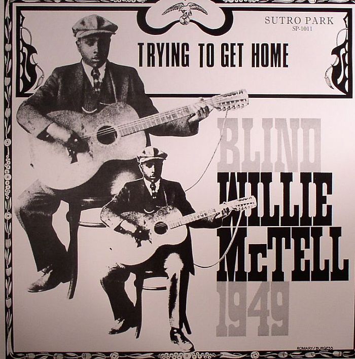 BLIND WILLIE McTELL - Trying To Get Home