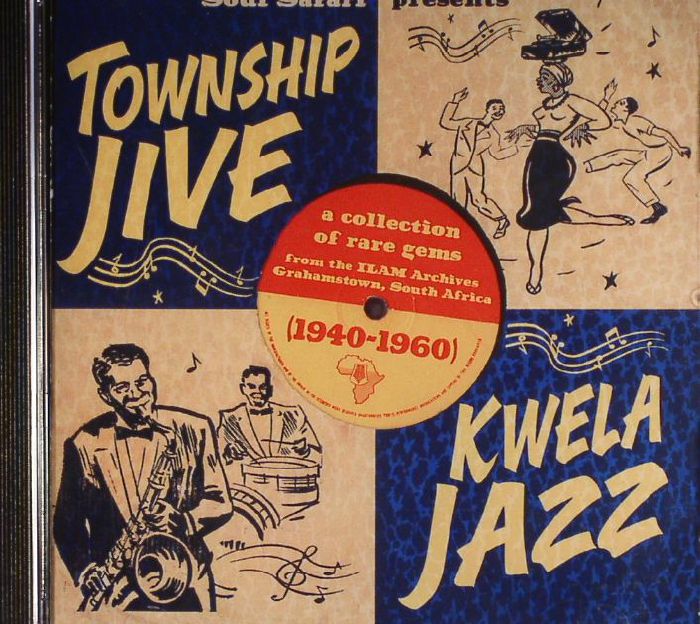 VARIOUS - Soul Safari Presents: Township Jive & Kwela Jazz (1940-1960)