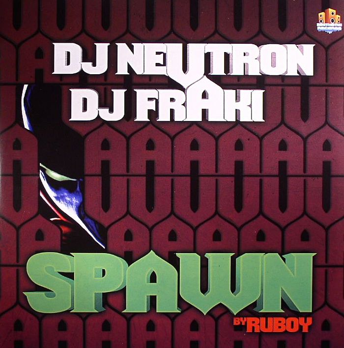 DJ NUETRON/DJ FRAKI - Spawn By Ruboy