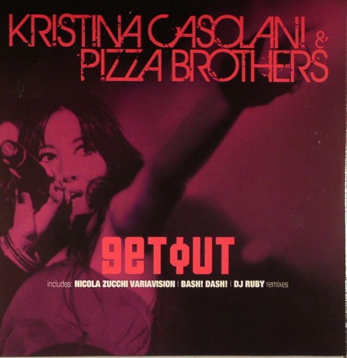 CASOLANI, Kristina/PIZZA BROTHERS - Get Out