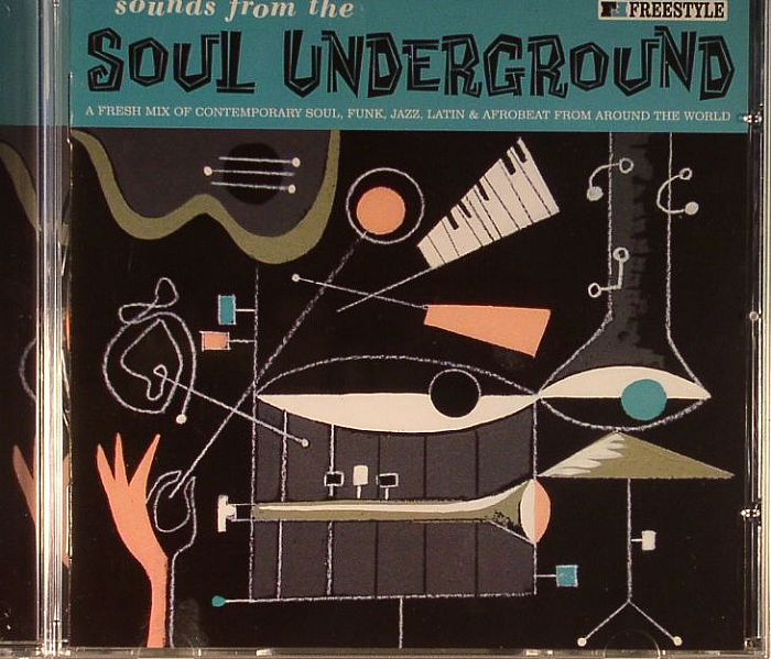 VARIOUS - Sounds From The Soul Underground: A Fresh Mix Of Contemporary Soul Funk Jazz Latin & Afrobeat From Around The World