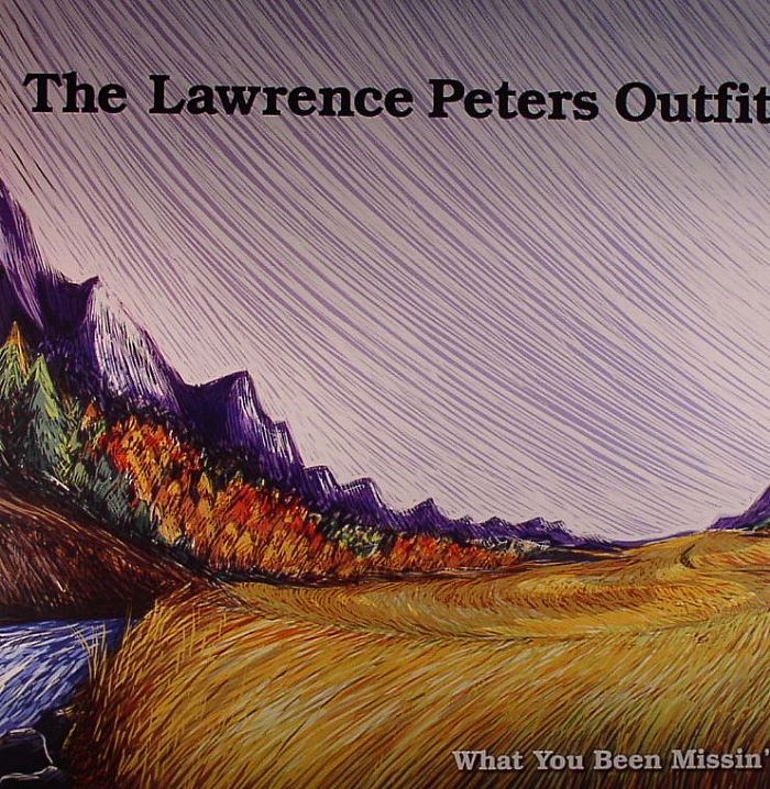 LAWRENCE PETERS OUTFIT, The - What You Been Missin'