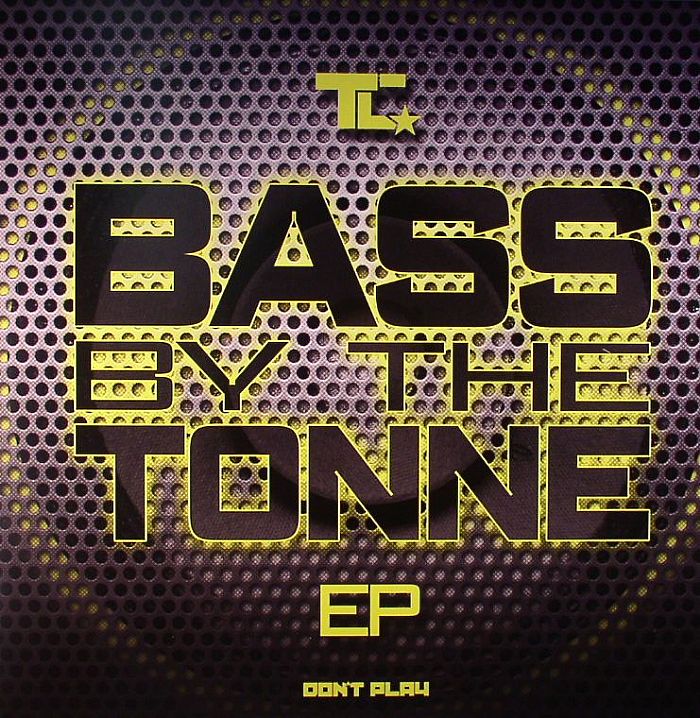 TC - Bass By The Tonne EP