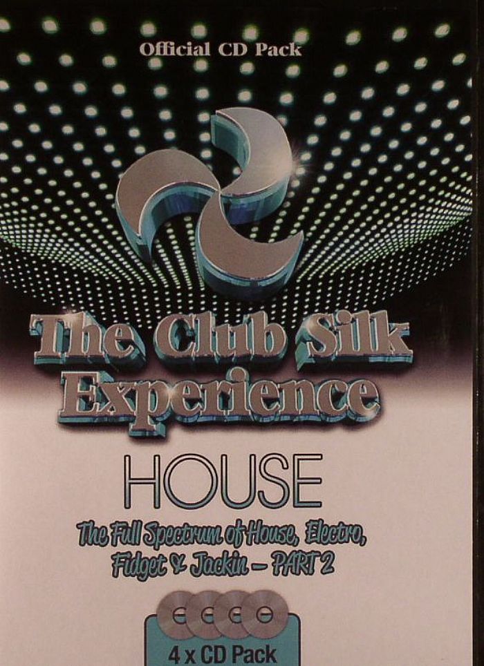 HOUSE JACKERZ, The/DEZINE/SUPA JACKIN MIX/BONUS CD/VARIOUS - The Club Silk Experience House: The Full Spectrum Of House Electro Fidget & Jackin Part 2