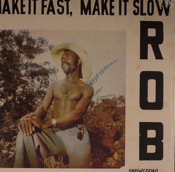 ROB - Make It Fast Make It Slow