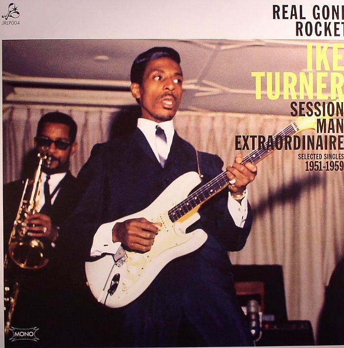TURNER, Ike/VARIOUS - Real Gone Rocket: Session Man Extraodinaire Selected Singles 1951-1959