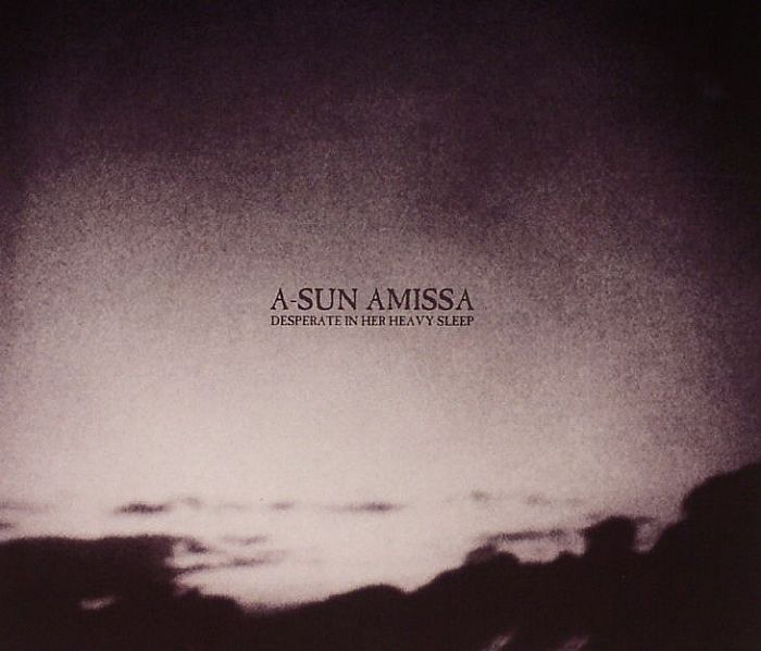 A SUN AMISSA - Desperate In Her Heavy Sleep