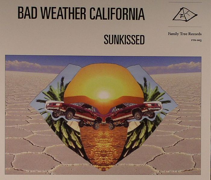 BAD WEATHER CALIFORNIA - Sunkissed