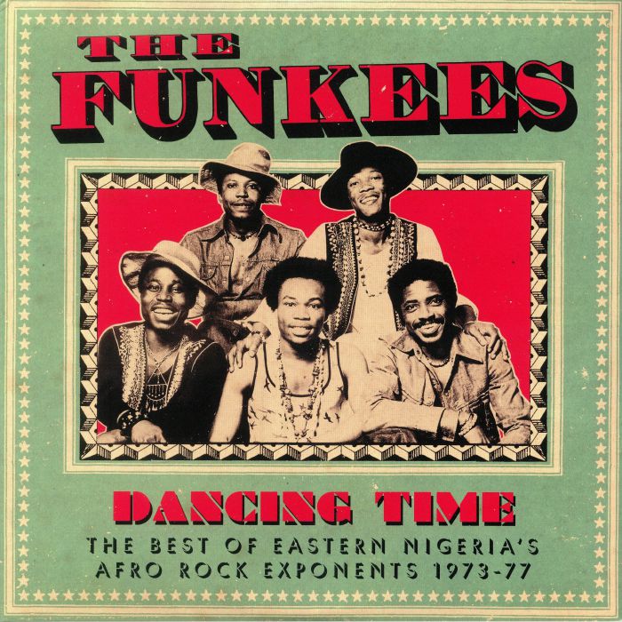 FUNKEES, The - Dancing Time: The Best Of Eastern Nigeria's Afro Rock Exponents 1973-77