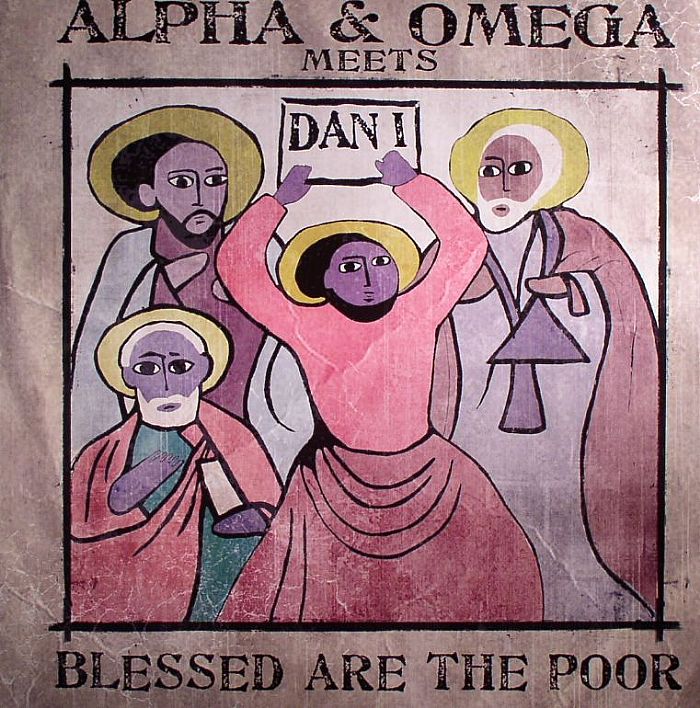 ALPHA & OMEGA meets DAN I - Blessed Are The Poor