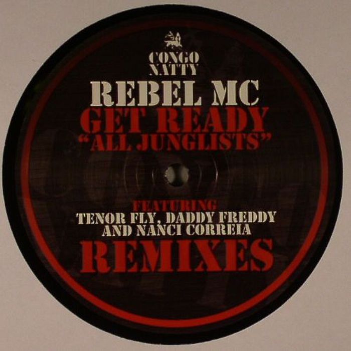 REBEL MC feat TENOR FLY/DADDY FREDDY/NANCY CORRELA - Get Ready: All Junglists (remixes)