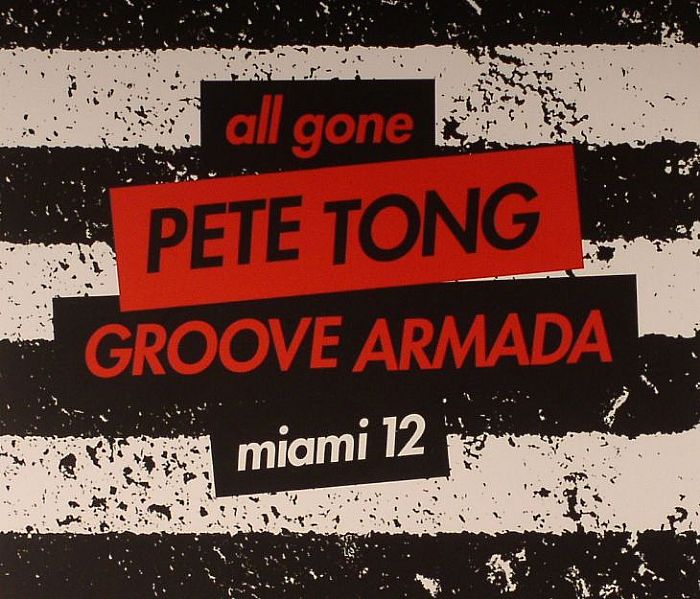 TONG, Pete/GROOVE ARMADA/VARIOUS - All Gone Miami 2012
