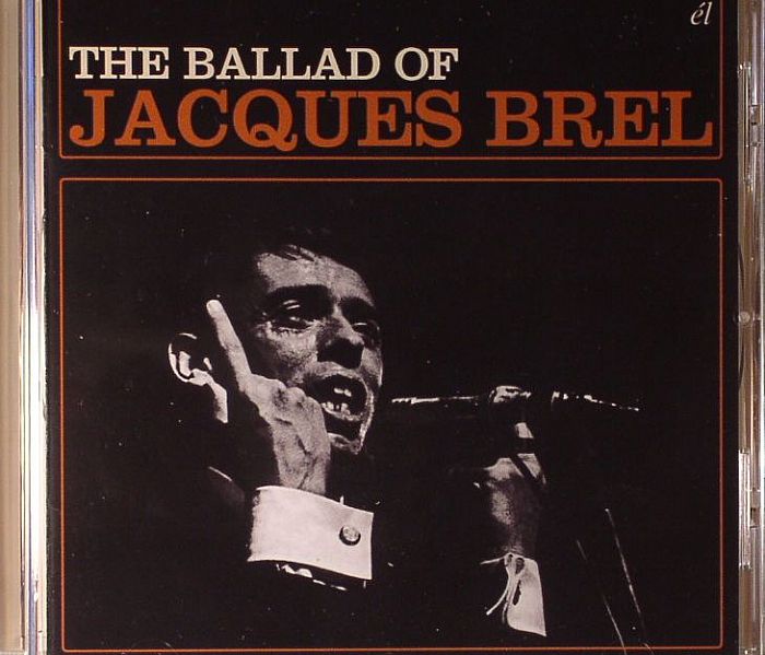 BREL, Jacques - The Ballad Of Jacques Brel