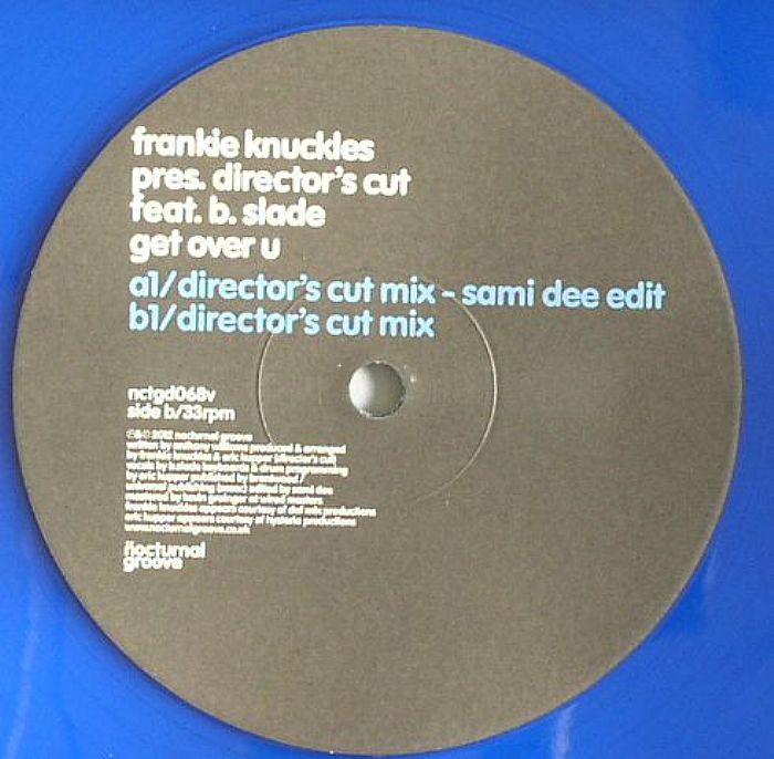 FRANKIE KNUCKLES presents DIRECTOR'S CUT feat B SLADE - Get Over U