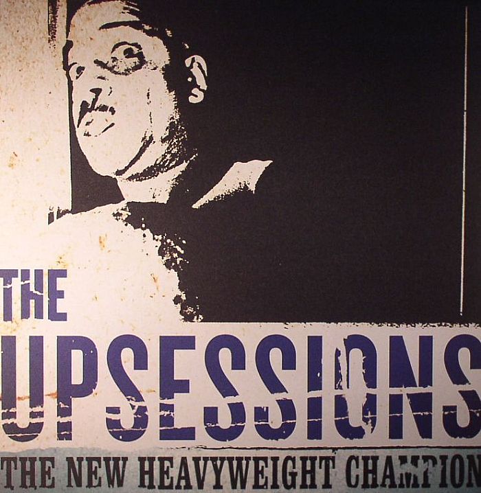 UPSESSIONS, The - The New Heavyweight Champion