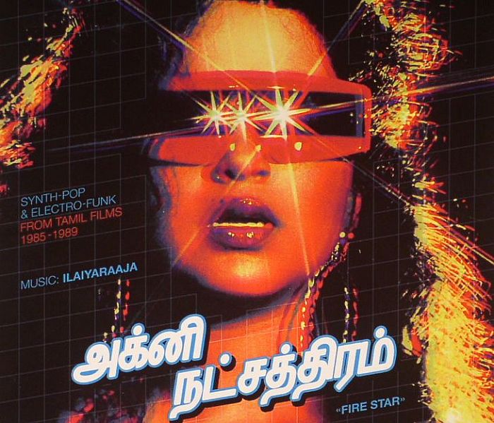 ILAIYARAAJA - Fire Star: Synth Pop & Electro Funk From Tamil Films 1985-1989