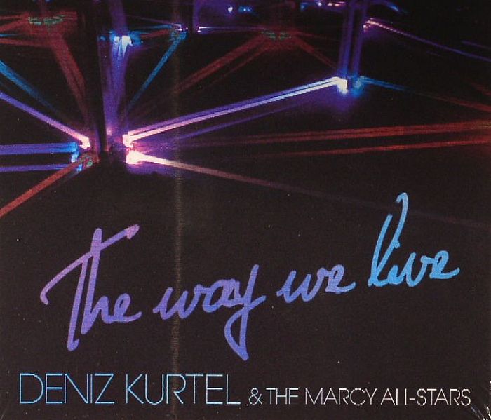 KURTEL, Deniz/THE MARCY ALL STARS - The Way We Live