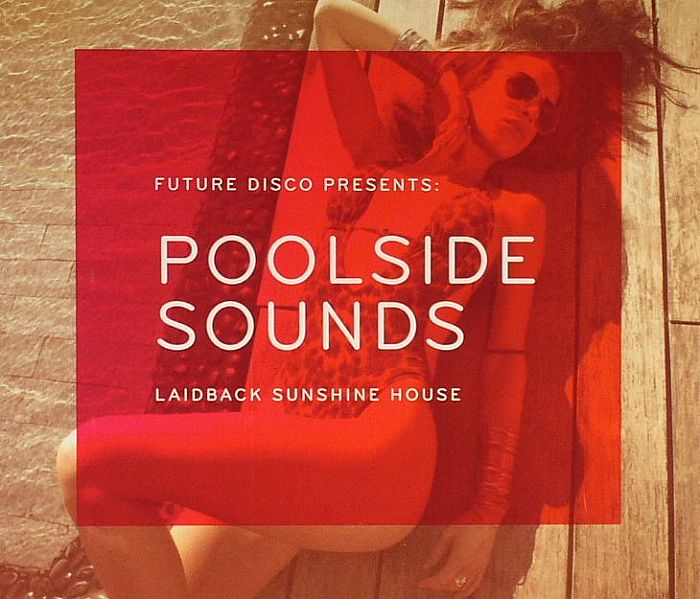 VARIOUS - Future Disco Presents: Poolside Sounds