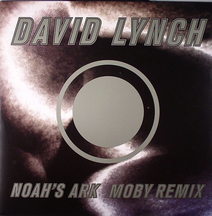 LYNCH, David - Noah's Ark (Moby remix)