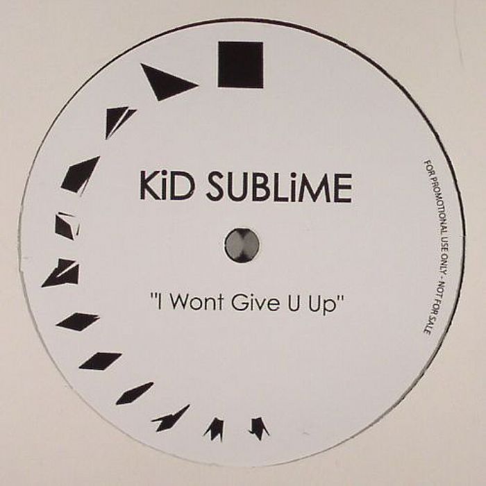 KID SUBLIME/UGLY DRUMS/JAYSON BROTHERS - I Won't Give You Up