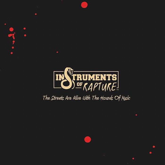 VARIOUS - The Streets Are Alive With The Hounds Of Music: Instruments Of Rapture