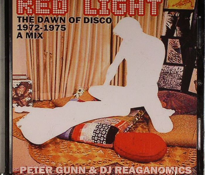 GUNN, Peter/DJ REAGANOMICS/VARIOUS - Red Light: Dawn Of Disco 1972-1975 A Mix