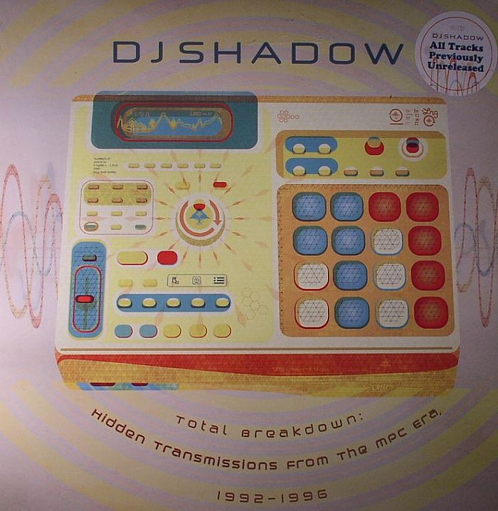 DJ SHADOW - Total Breakdown: Hidden Transmissions From The MPC Era 1992 -1996
