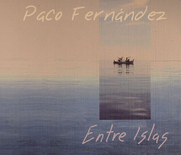 FERNANDEZ, Paco - Entre Islas