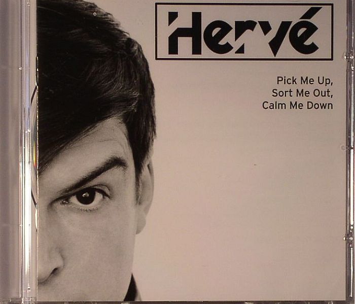HERVE - Pick Me Up Sort Me Out Calm Me Down