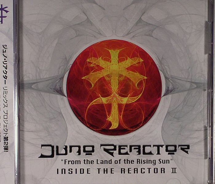 JUNO REACTOR - From The Land Of The Rising Sun: Inside The Reactor II