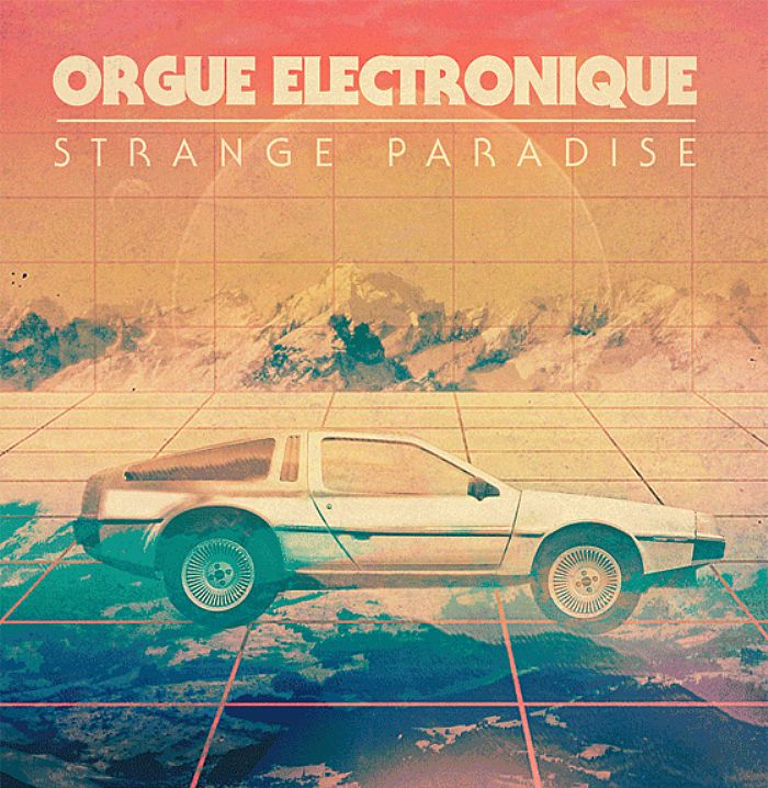 ORGUE ELECTRONIQUE - Strange Paradise