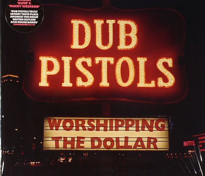 DUB PISTOLS - Worshipping The Dollar