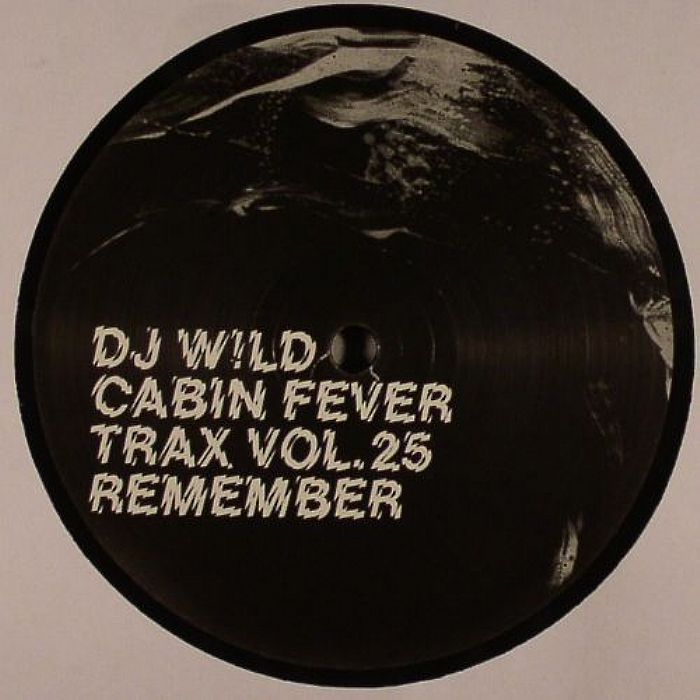 DJ WILD - Cabin Fever Trax Vol 25
