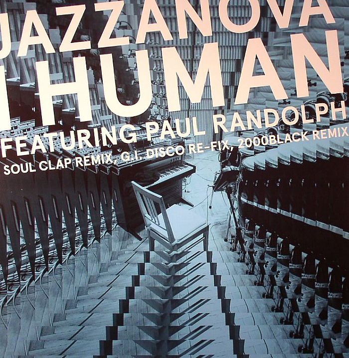JAZZANOVA feat I HUMAN feat PAUL RANDOLPH - I Human (remixes 1)