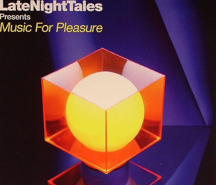 GROOVE ARMADA/VARIOUS - Late Night Tales Presents Music For Pleasure