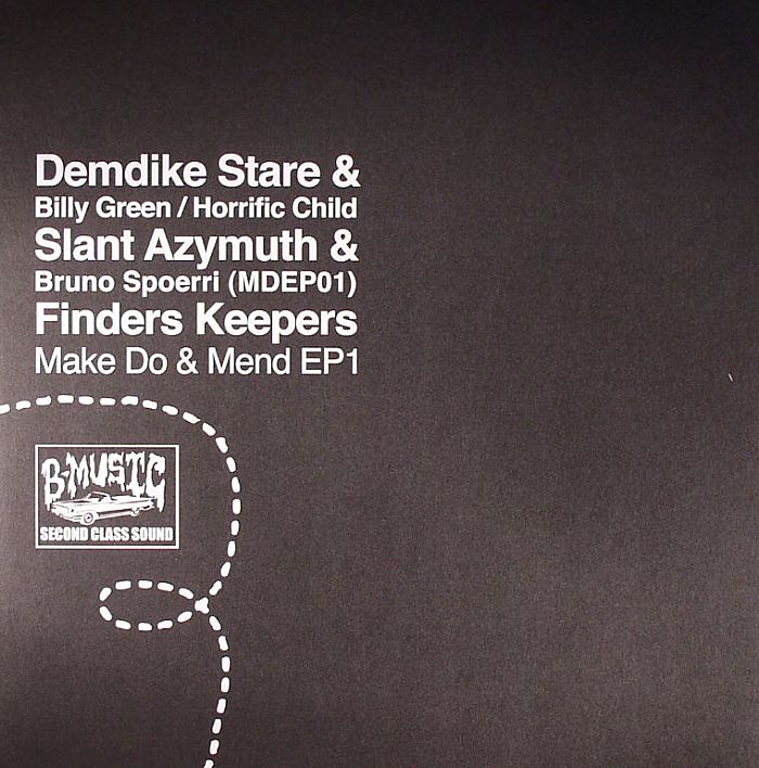DEMDIKE STARE/BILLY GREEN/HORRIFIC CHILD/SLANT AZYMUTH/BRUNO SPOERRI - Make Do & Mend EP 1