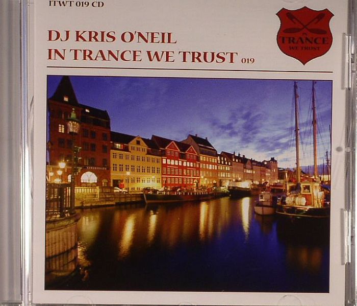 DJ KRIS O'NEIL/VARIOUS - In Trance We Trust 019
