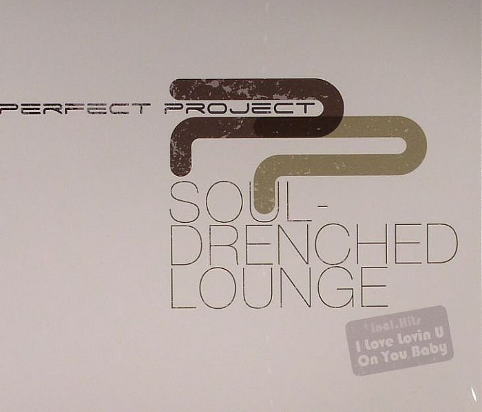 PERFECT PROJECT - Soul Drenched Lounge