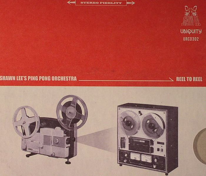 SHAWN LEE'S PING PONG ORCHESTRA - Reel To Reel