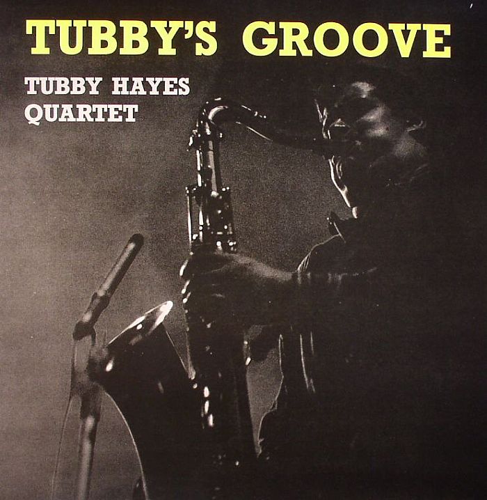 TUBBY HAYES QUARTET - Tubby's Groove