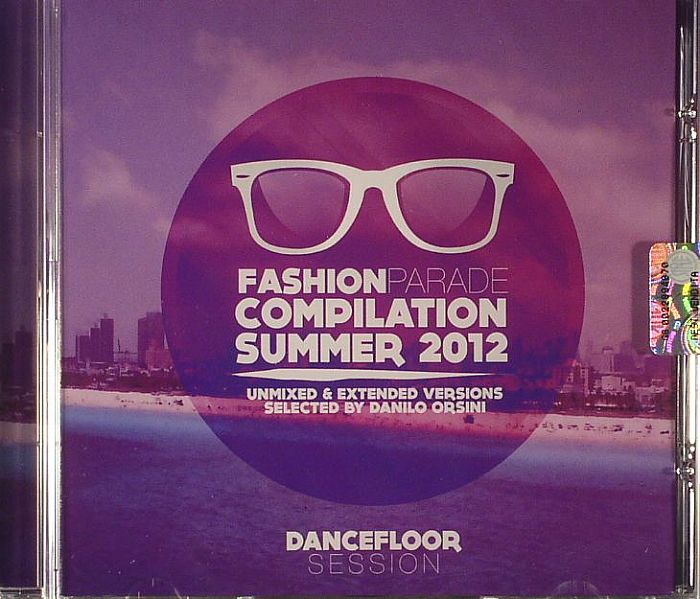 VARIOUS - Fashion Parade Compilation Summer 2012: Dancefloor Session