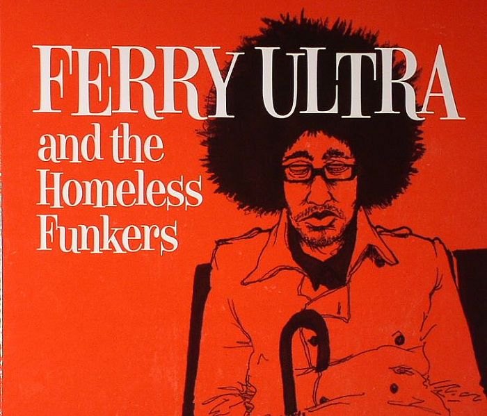 FERRY ULTRA/VARIOUS - Ferry Ultra & The Homeless Funkers