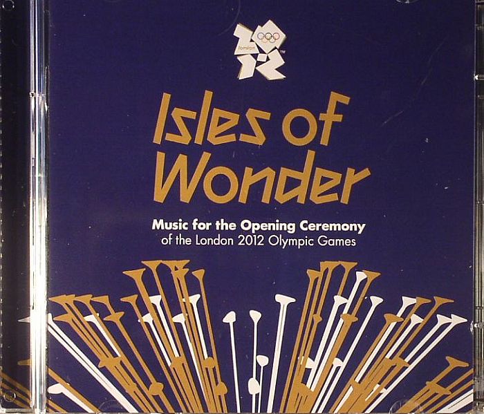 VARIOUS - Isles Of Wonder: Music For The Opening Ceremony Of The London 2012 Olympic Games