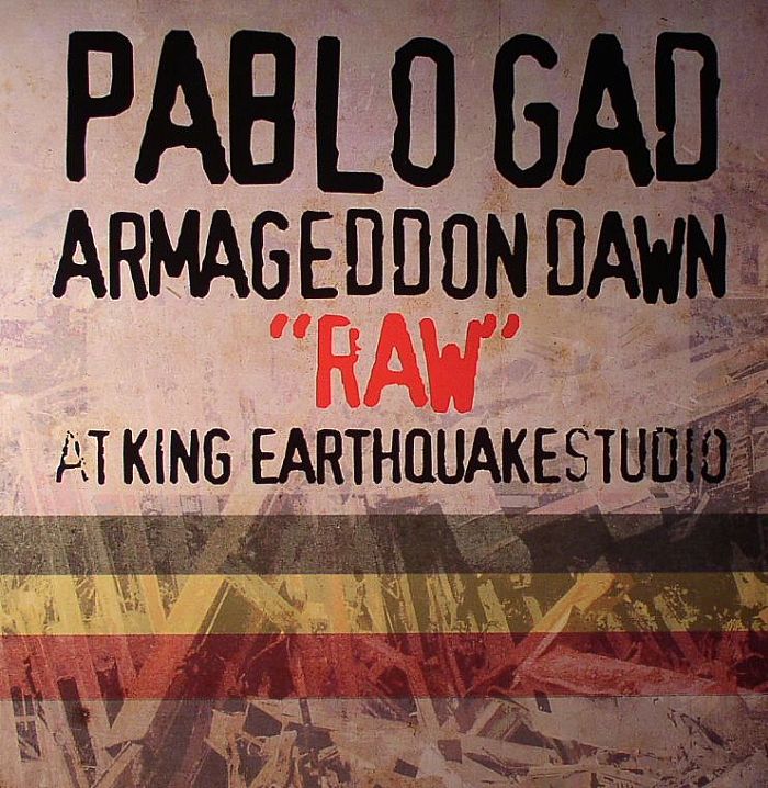 GAD, Pablo - Armageddon Dawn Raw At King Earthquake Studio