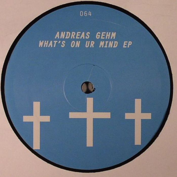 GEHM, Andreas - What's On Ur Mind EP