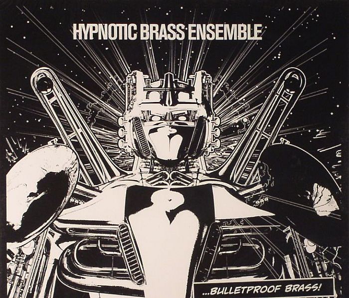 HYPNOTIC BRASS ENSEMBLE - Bulletproof Brass