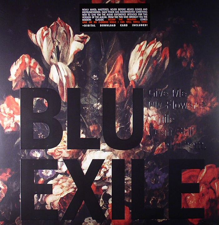 BLU & EXILE - Give Me My Flowers While I Can Still Smell Them